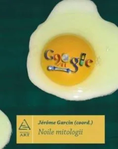 Noile Mitologii de Jerome Garcin