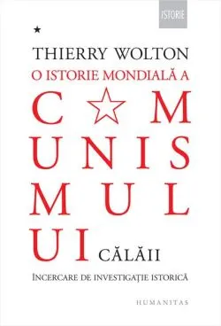 O istorie mondială a comunismului. Încercare de investigație istorică (Vol. 1) de Thierry Wolton