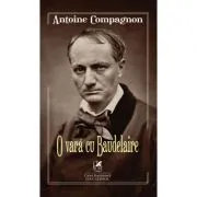 O vara cu Baudelaire – Antoine Compagnon de Antoine Compagnon