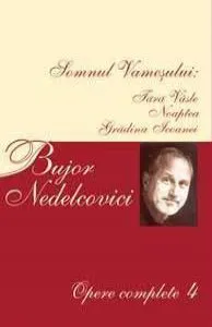 Opere Complete Volumul IV de Bujor Nedelcovici