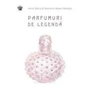 Parfumuri de legenda. Colectia savoir-vivre de Bertrand Meyer-Stabley