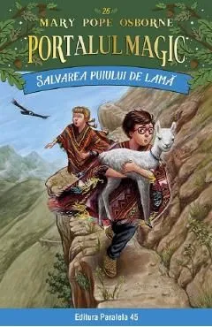 Portalul magic nr.26: Salvarea puiului de lama