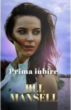 Prima iubire de Jill Mansell