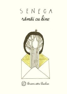 Rămâi cu bine. Scrisori către Lucilius