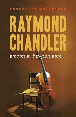 Regele în galben de Raymond Chandler