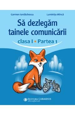 Sa dezlegam tainele comunicarii - Clasa 1 Partea 1