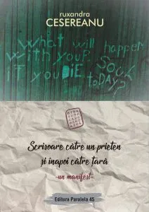 Scrisoare catre un prieten si inapoi catre tara de Ruxandra Cesereanu