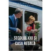 Secolul 21 si Casa Regala