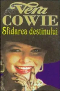 Sfidarea Destinului de Vera Cowie