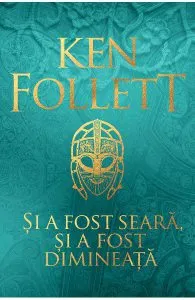 Si a fost seara, si a fost dimineata de Ken Follett