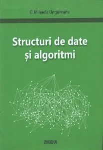 Structuri de date si algoritmi de Mihaela Ungureanu