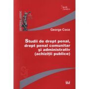 Studii de drept penal, drept penal comunitar si administrativ (achizitii publice)