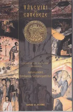 Talcuiri si cateheze. Cuvant despre ascultare si priveghere de Emilianos Simonopetritul