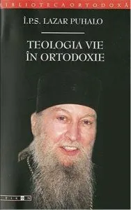 Teologia vie în ortodoxie de Lazar Puhalo
