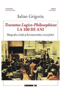 Tractatus Logico-Philosophicus la 100 de ani