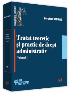 Tratat teoretic si practic de drept administrativ. Vol. I