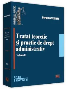 Tratat teoretic si practic de drept administrativ. Vol. I de Verginia Vedinas