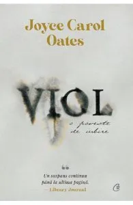 Viol, o poveste de iubire de Joyce Carol Oates