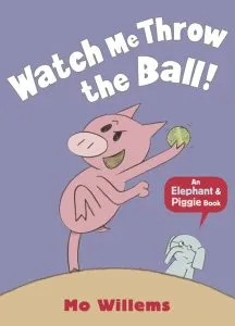 Watch Me Throw the Ball! de Mo Willems