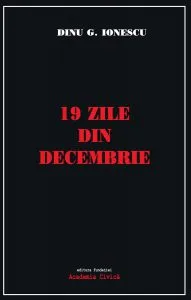 19 zile din decembrie de Dinu G. Ionescu