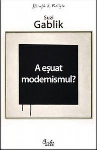 A esuat modernismul?