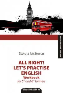 All Right! Let's Practise English. Workbook for 5th and 6th Formers de Steluta Istratescu