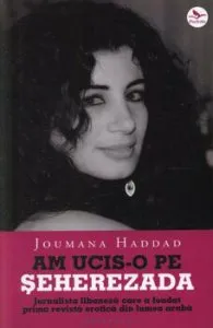 Am ucis-o pe Seherezada de Joumana Haddad