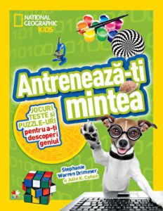 Antreneaza-ti mintea. Jocuri, teste si puzzle-uri pentru a-ti descoperi geniul
