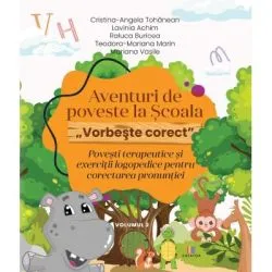 Aventuri de poveste la Scoala. Vorbeste corect Vol. 2 de Cristina-Angela Tohanean