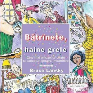 Batrinete, haine grele