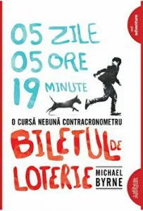 Biletul de loterie. O cursa nebuna contracronometru de Michael Byrne