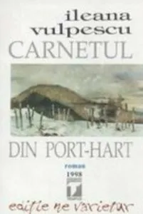 Carnetul din Port-Hart de Ileana Vulpescu