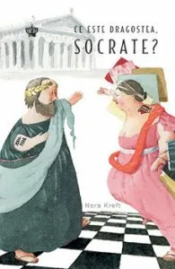 Ce este dragostea, Socrate? de Nora Kreft