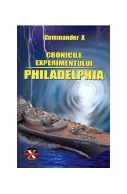Cronicile experimentului Philadelphia de Commander X
