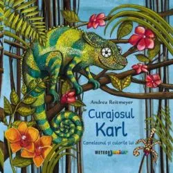 Curajosul Karl. Cameleonul si culorile lui de Andrea Reitmeyer