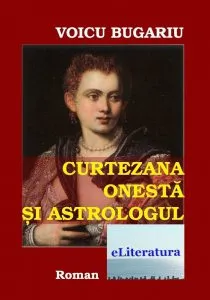 Curtezana onesta si astrologul de Voicu Bugariu