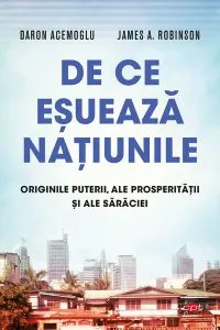 De ce eșuează națiunile. Originile puterii, ale prosperității și ale sărăciei (Carte pentru toți)