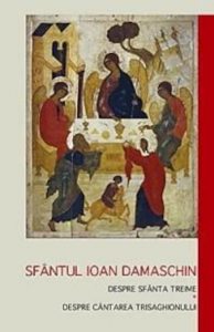 Despre Sfanta Treime. Despre Cantarea Trisaghionului