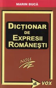 Dictionar de expresii romanesti de Marin Buca