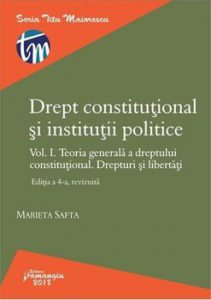 Drept constitutional si institutii politice, vol. I. Teoria generala a dreptului constitutional. Drepturi si libertati, ed a 4-a