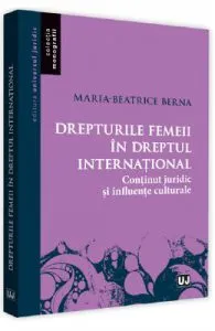 Drepturile femeii in dreptul international de Maria-Beatrice Berna