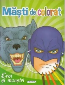 Eroi și monstri. Măști de colorat