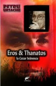 Eros & Thanatos la Cezar Ivanescu de Petru Ursache