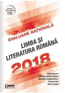 Evaluare nationala 2018 limba si literatura romana de Mihaela Daniela Cirstea