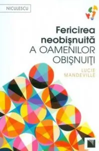 Fericirea neobisnuita a oamenilor obisnuiti de Lucie Mandeville