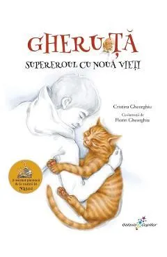 Gheruta. Supereroul cu noua vieti de Cristina Elena Gheorghiu