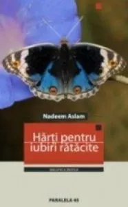 Harti Pentru Iubiri Ratacite de Nadeem Aslam