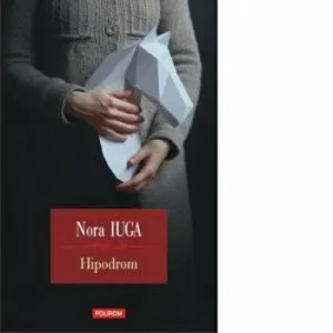 Hipodrom de Nora Iuga