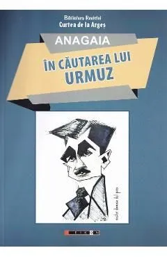 In cautarea lui Urmuz de Anagaia