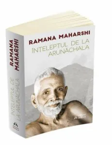 Inteleptul de la Arunachala - Convorbiri cu Sri Ramana Maharshi de Ramana Maharshi